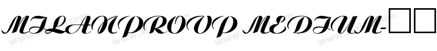 MILanProVP Medium字体转换 MILanProVP Medium字体转换